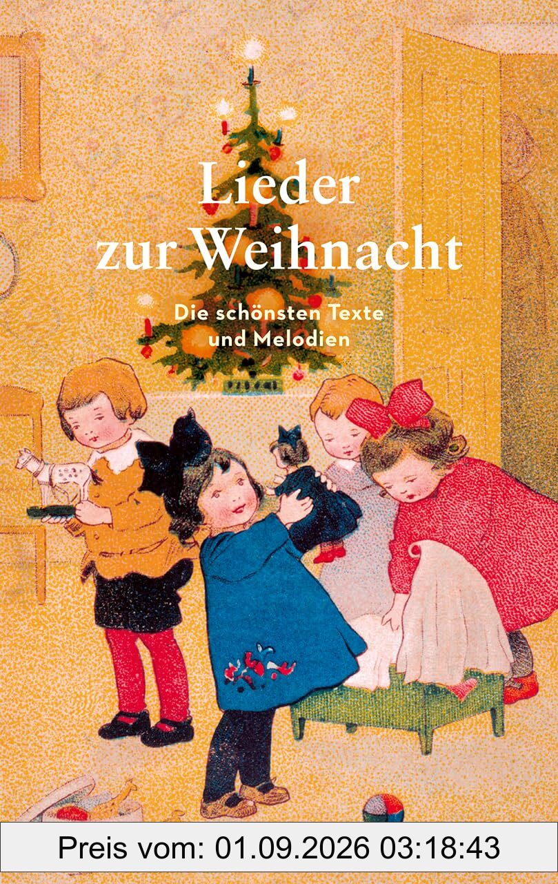 Lieder zur Weihnacht. Die schönsten Texte und Melodien: 40 traditionelle Weihnachtsklassiker zum Mitsingen von Alle Jahre wieder über Süßer die ... klingen bis hin zu Stern über Bethlehem