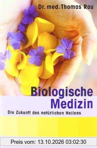 Biologische Medizin: Die Zukunft des natürlichen Heilens