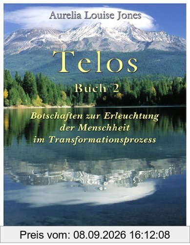 Telos, Buch 2. Botschaften zur Erleuchtung der Menschheit im Transformationsprozess