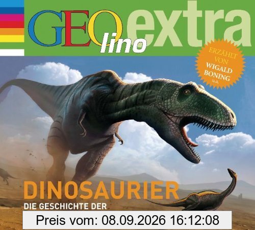 Dinosaurier - Die Geschichte der Urzeit-Giganten: GEOlino extra Hör-Bibliothek