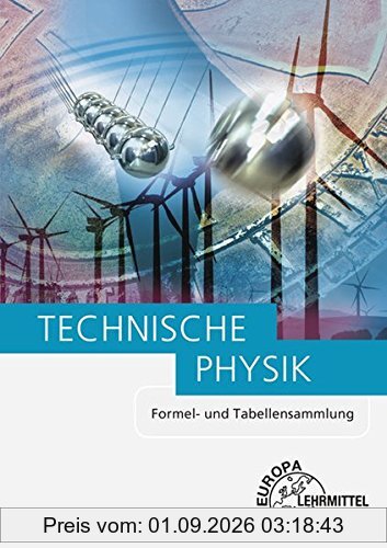 Formel- und Tabellensammlung: Technische Physik