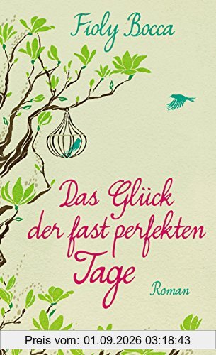 Das Glück der fast perfekten Tage