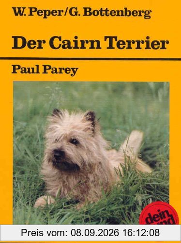 Der Cairn Terrier. Praktische Ratschläge für Haltung, Pflege und Erziehung