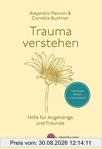 Trauma verstehen: Hilfe für Angehörige und Freunde