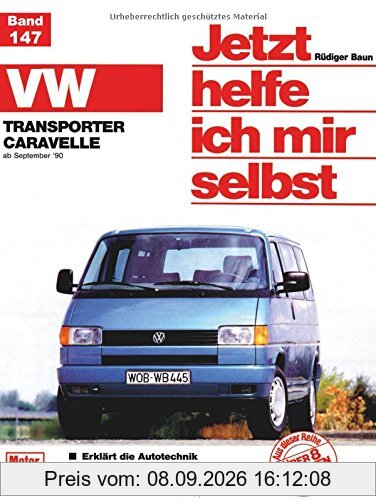 VW Transporter/Caravelle »T4« (90-95): Reprint der 1. Auflage 1991 (Jetzt helfe ich mir selbst)