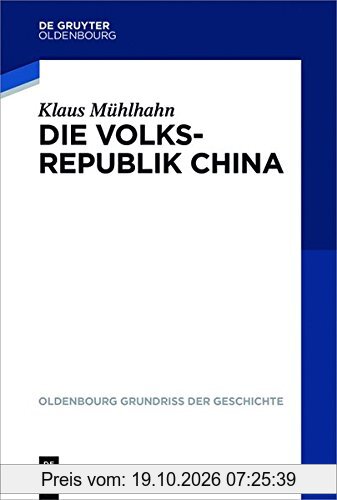 Die Volksrepublik China (Oldenbourg Grundriss der Geschichte, Band 44)