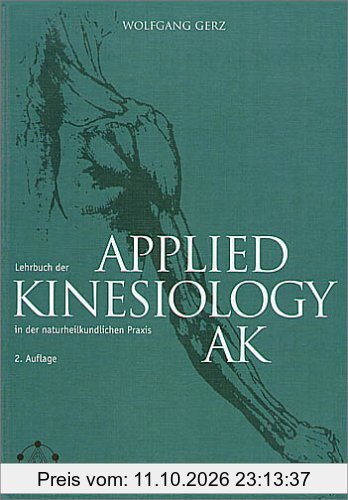 Lehrbuch der Applied Kinesiology (AK) in der naturheilkundlichen Praxis