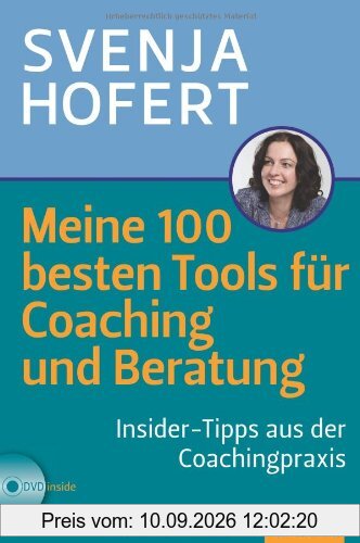 Meine 100 besten Tools für Coaching und Beratung: Insider-Tipps aus der Coachingpraxis