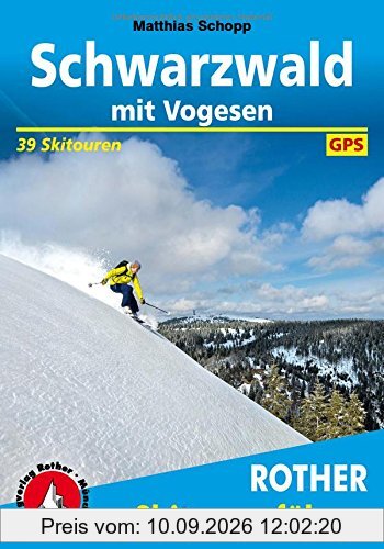 Schwarzwald mit Vogesen: 39 Skitouren. Mit GPS-Daten (Rother Skitourenführer)