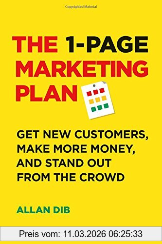 Allan Dib The 1-Page Marketing Plan, Get New Customers, Make More Money, And Stand Out From The Crowd