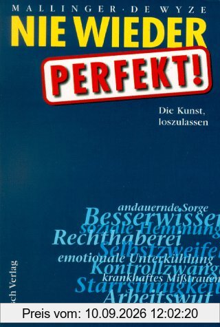 Nie wieder perfekt. Die Kunst, loszulassen
