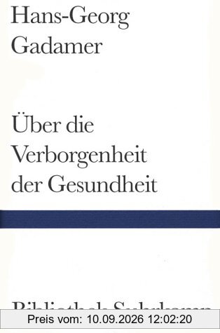 Über die Verborgenheit der Gesundheit. Aufsätze und Vorträge