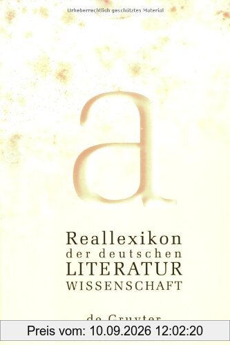 Reallexikon der deutschen Literaturwissenschaft, 3 Bde.: Neubearbeitung des Reallexikons der deutschen Literaturgeschichte