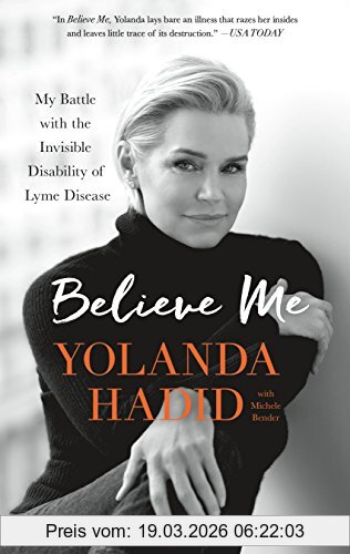 Yolanda Hadid Believe Me, My Battle With The Invisible Disability Of Lyme Disease
