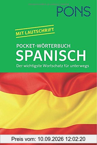 PONS Pocket-Wörterbuch Spanisch: Spanisch - Deutsch / Deutsch - Spanisch. Der wichtigste Wortschatz für unterwegs zum Mitnehmen