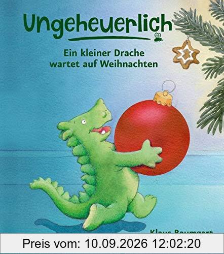 Ungeheuerlich - Ein kleiner Drache wartet auf Weihnachten