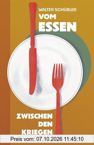 Vom Essen zwischen den Kriegen