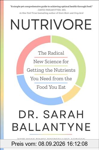 Nutrivore: The Radical New Science for Getting the Nutrients You Need from the Food You Eat