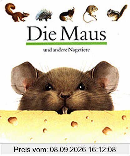 Die Maus und andere Nagetiere (Meyers Kleine Kinderbibliothek)