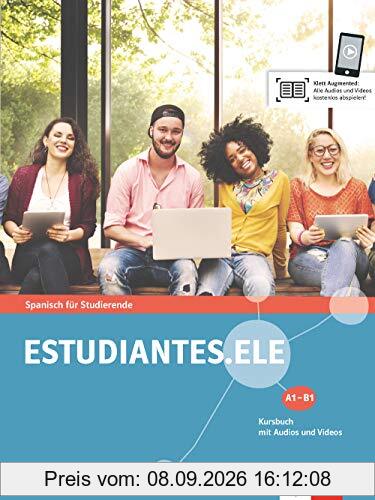 Estudiantes.ELE A1-B1: Spanisch für Studierende. Kursbuch mit Audios und Videos (Estudiantes.ELE / Spanisch für Studierende)