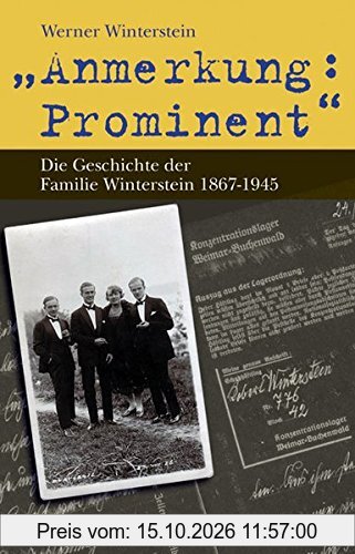 "Anmerkung: Prominent": Die Geschichte der Familie Winterstein 1867-1945