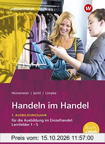 Handeln im Handel: 1. Ausbildungsjahr im Einzelhandel: Lernfelder 1 bis 5: Schülerband
