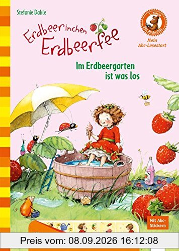 Erdbeerinchen Erdbeerfee. Im Erdbeergarten ist was los: Der Bücherbär: Mein Abc-Lesestart: