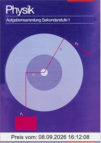 Physik - Aufgabensammlung: Aufgabensammlung Physik: Arbeitsheft Sekundarstufe I