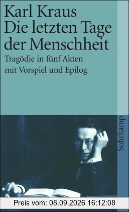 Schriften in den suhrkamp taschenbüchern. Erste Abteilung. Zwölf Bände: Band 10: Die letzten Tage der Menschheit. Tragödie in fünf Akten mit Vorspiel und Epilog (suhrkamp taschenbuch)