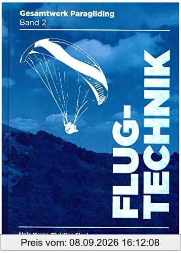 Gesamtwerk Paragliding - Band 2: Flugtechnik, Papillon Paragliding, umfangreichste Zusammenfassung der Flugtechnik des Gleitschirmfliegens, 2. Auflage (Sep. 2020)