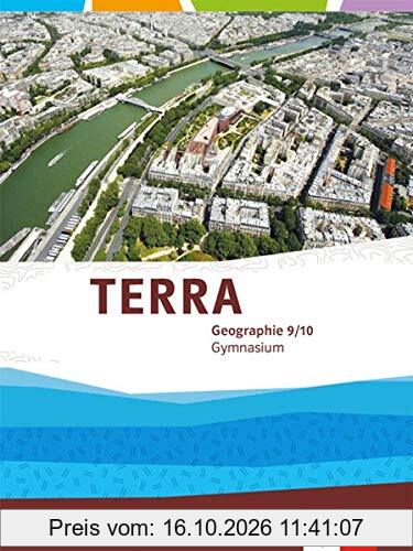 TERRA Geographie 9/10. Ausgabe Baden-Württemberg Gymnasium: Schülerbuch Klasse 9/10 (TERRA Geographie. Ausgabe für Baden-Württemberg ab …
