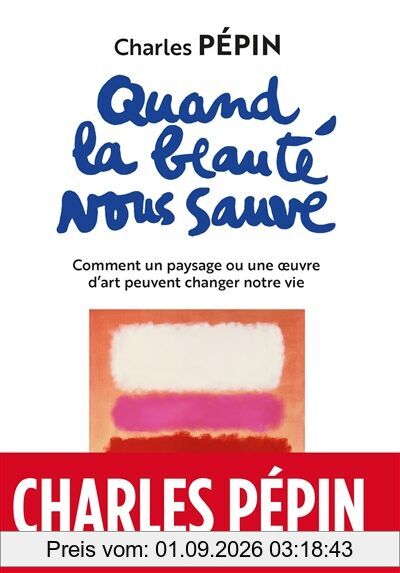 Quand la beauté nous sauve : comment un paysage ou une oeuvre d'art peuvent changer notre vie