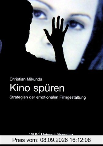 Kino spüren: Strategien der emotionalen Filmgestaltung
