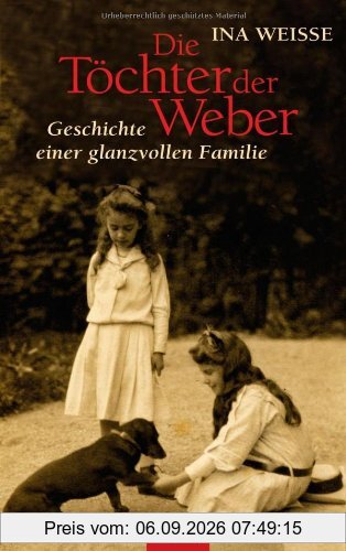 Die Töchter der Weber: Geschichte einer glanzvollen Familie
