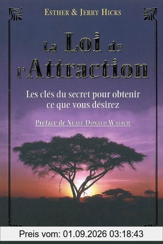 La loi de l'attraction : les clés du secret pour obtenir ce que vous désirez