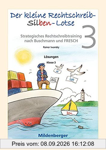 Der kleine Rechtschreib-Silben-Lotse für Klasse 3, Lösungen: Strategisches Rechtschreibtraining nach Buschmann und FRESCH