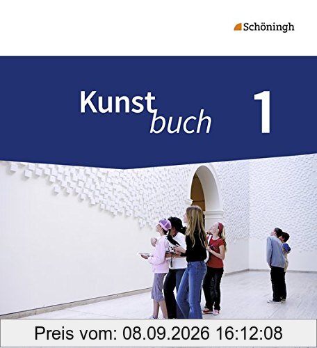 Kunstbuch - Arbeitsbücher für die Sekundarstufe I - Neubearbeitung: Schülerband 1: 5./6. Schuljahr