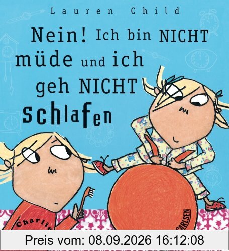 Nein! Ich bin nicht müde, und ich geh nicht schlafen