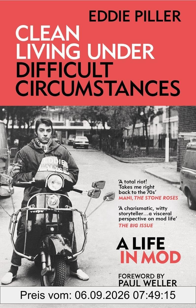 Clean Living Under Difficult Circumstances: A Life In Mod – From the Revival to Acid Jazz