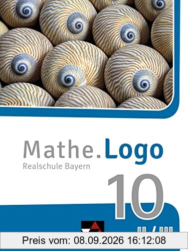 Mathe.Logo – Bayern - neu / Mathe.Logo Bayern 10 II/III – neu: Realschule Bayern (Mathe.Logo – Bayern - neu: Realschule Bayern)
