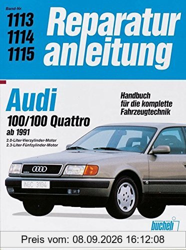 Audi 100 / 100 Quattro (ab 1991): 2.0-Liter Vierzylinder-Motor, 2.3-LiterFünfzylinder-Motor (Reparaturanleitungen)