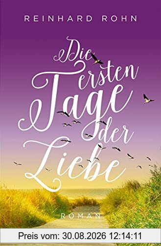 Die ersten Tage der Liebe: Roman