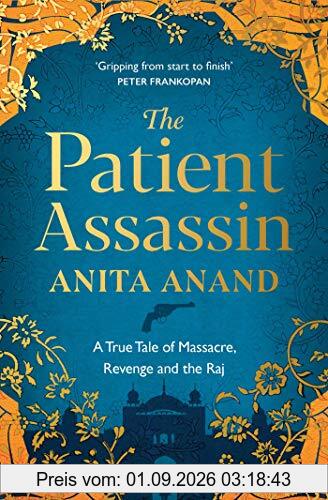 The Patient Assassin: A True Tale of Massacre, Revenge and the Raj