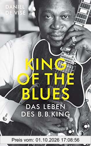 King of the Blues: Das Leben des B. B. King
