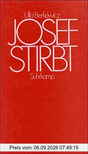 Josef stirbt: Erzählung