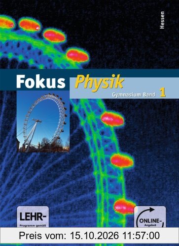 Fokus Physik - Gymnasium Hessen - Neubearbeitung: Band 1 - Schülerbuch mit Online-Anbindung