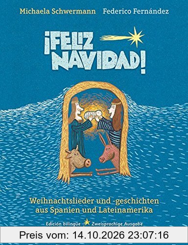 ¡Feliz Navidad!: Weihnachtslieder und -geschichten aus Spanien und Lateinamerika (Spanisch-Deutsche Anthologie)