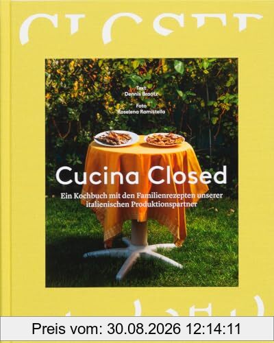 Cucina Closed: Ein Kochbuch mit den Familienrezepten unserer italienischen Produktionspartner