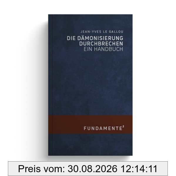 Die Dämonisierung durchbrechen: Ein Handbuch (FUNDAMENTE)