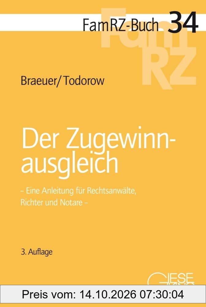 Der Zugewinnausgleich: Eine Anleitung für Rechtsanwälte, Richter und Notare (FamRZ-Buch)
